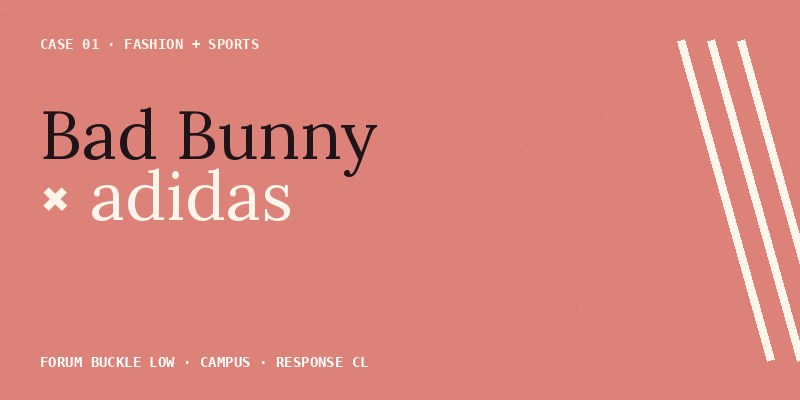 Case study 01 — Bad Bunny × Adidas