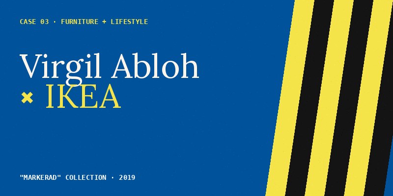 Case study 03 — Virgil Abloh × IKEA MARKERAD